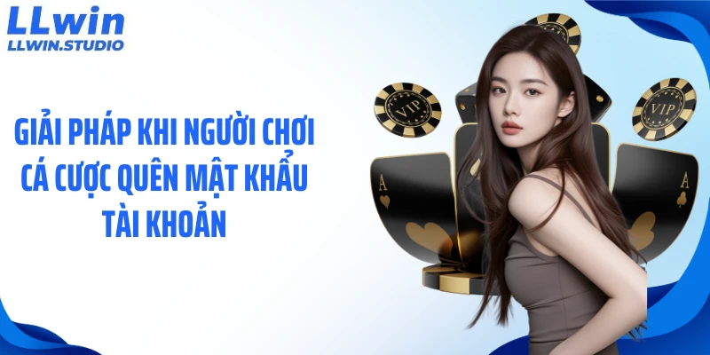 Giải pháp khi người chơi cá cược quên mật khẩu tài khoản