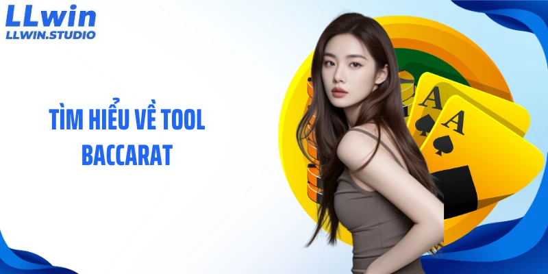 Tìm hiểu về tool baccarat